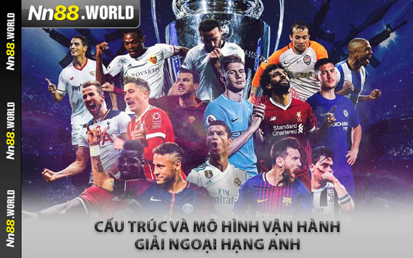 Cấu Trúc Và Mô Hình Vận Hành Giải Ngoại Hạng Anhv