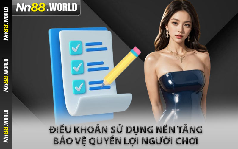 Điều Khoản Sử Dụng Nền Tảng Bảo Vệ Quyền Lợi Người Chơi
