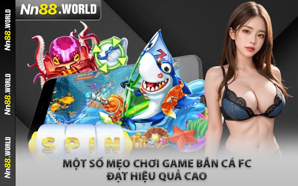 Một Số Mẹo Chơi Game Bắn Cá FC Đạt Hiệu Quả Cao