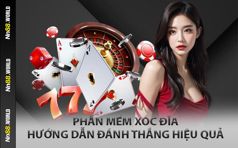 Phần Mềm Xóc Đĩa - Hướng Dẫn Đánh Thắng Hiệu Quả